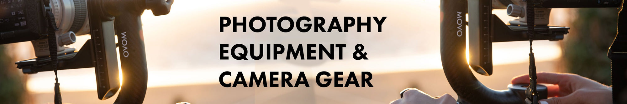 Photography Equipment & Camera Gear